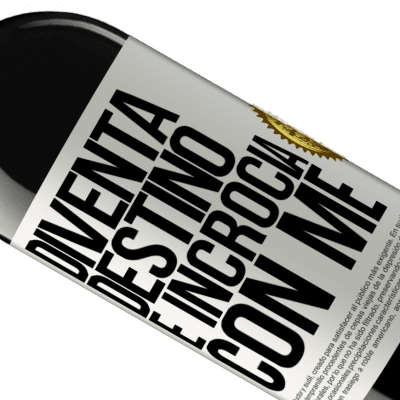 Espressioni Uniche e Personali. «Diventa destino e incrocia con me» Edizione RED MBE Riserva