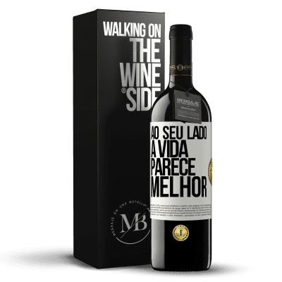 «Ao seu lado, a vida parece melhor» Edição RED MBE Reserva