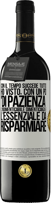 39,95 € | Vino rosso Edizione RED MBE Riserva Con il tempo succede tutto. Ho visto, con un po 'di pazienza, l'indimenticabile dimenticanza e l'essenziale da risparmiare Etichetta Bianca. Etichetta personalizzabile Riserva 12 Mesi Raccogliere 2016 Tempranillo