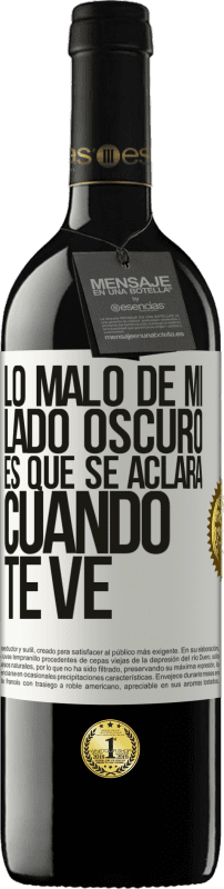 39,95 € | Vino Tinto Edición RED MBE Reserva Lo malo de mi lado oscuro es que se aclara cuando te ve Etiqueta Blanca. Etiqueta personalizable Reserva 12 Meses Cosecha 2015 Tempranillo