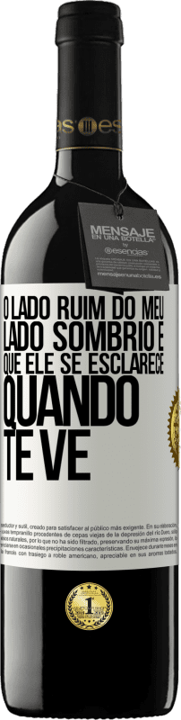 «O lado ruim do meu lado sombrio é que ele se esclarece quando te vê» Edição RED MBE Reserva