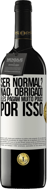 39,95 € | Vinho tinto Edição RED MBE Reserva ser normal? Não, obrigado. Eles pagam muito pouco por isso Etiqueta Branca. Etiqueta personalizável Reserva 12 Meses Colheita 2015 Tempranillo