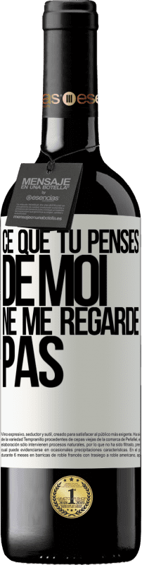 39,95 € Envoi gratuit | Vin rouge Édition RED MBE Réserve Ce que tu penses de moi ne me regarde pas Étiquette Blanche. Étiquette personnalisable Réserve 12 Mois Récolte 2016 Tempranillo