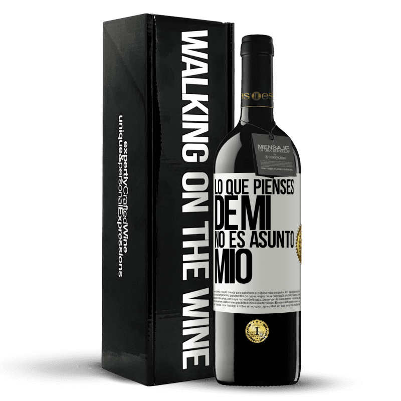 39,95 € Envío gratis | Vino Tinto Edición RED MBE Reserva Lo que pienses de mí no es asunto mío Etiqueta Blanca. Etiqueta personalizable Reserva 12 Meses Cosecha 2015 Tempranillo