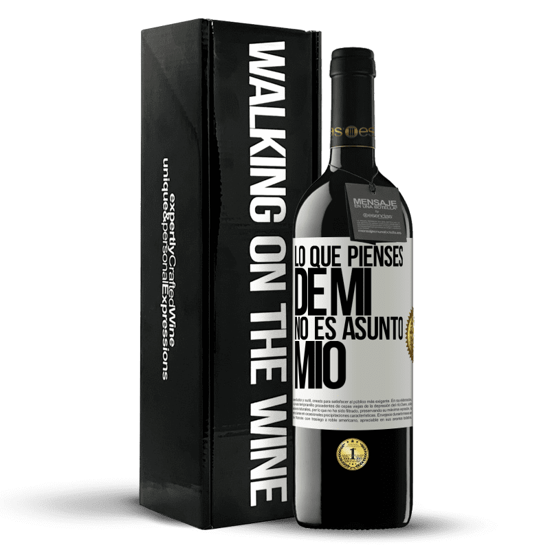 39,95 € Envío gratis | Vino Tinto Edición RED MBE Reserva Lo que pienses de mí no es asunto mío Etiqueta Blanca. Etiqueta personalizable Reserva 12 Meses Cosecha 2016 Tempranillo