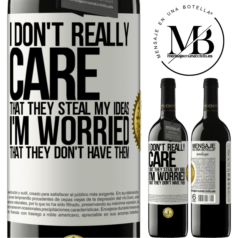 24,95 € Free Shipping | Red Wine RED Edition Crianza 6 Months I don't really care that they steal my ideas, I'm worried that they don't have them White Label. Customizable label Aging in oak barrels 6 Months Harvest 2019 Tempranillo