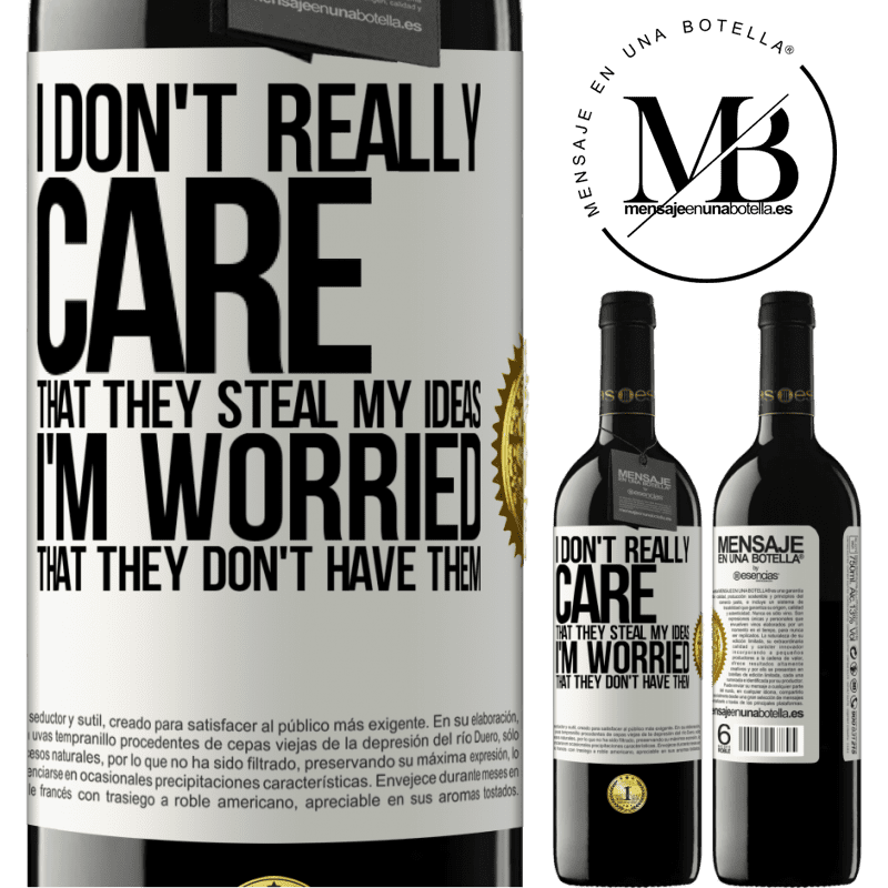 39,95 € Free Shipping | Red Wine RED Edition MBE Reserve I don't really care that they steal my ideas, I'm worried that they don't have them White Label. Customizable label Reserve 12 Months Harvest 2014 Tempranillo