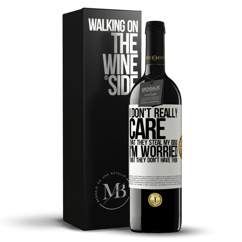 39,95 € Free Shipping | Red Wine RED Edition MBE Reserve I don't really care that they steal my ideas, I'm worried that they don't have them White Label. Customizable label Reserve 12 Months Harvest 2014 Tempranillo