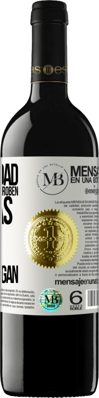 «En realidad no me preocupa que roben mis ideas, me preocupa que ellos no las tengan» Edición RED MBE Reserva