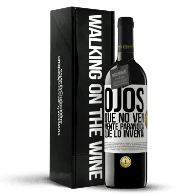 «Ojos que no ven, mente paranoica que lo inventa» Edición RED MBE Reserva