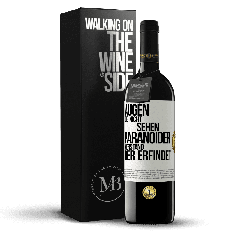 39,95 € Kostenloser Versand | Rotwein RED Ausgabe MBE Reserve Augen die nicht sehen, paranoider Verstand, der erfindet Weißes Etikett. Anpassbares Etikett Reserve 12 Monate Ernte 2016 Tempranillo