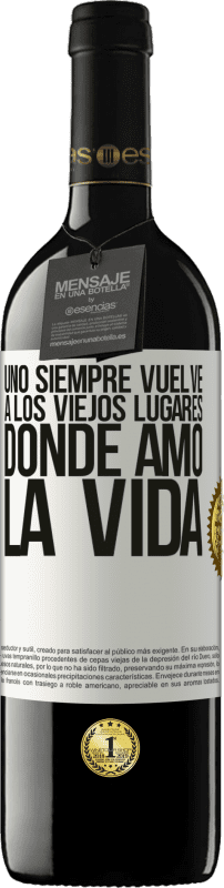 «Uno siempre vuelve a los viejos lugares donde amó la vida» Edición RED MBE Reserva