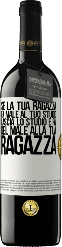 39,95 € | Vino rosso Edizione RED MBE Riserva Se la tua ragazza fa male al tuo studio, lascia lo studio e fai del male alla tua ragazza Etichetta Bianca. Etichetta personalizzabile Riserva 12 Mesi Raccogliere 2015 Tempranillo