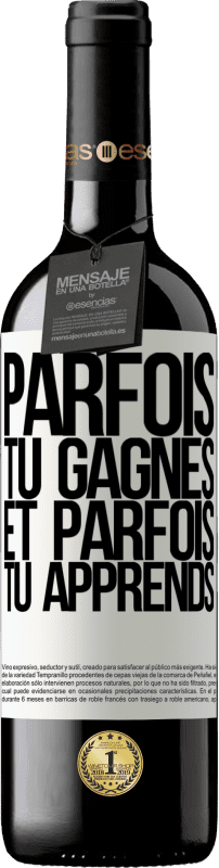 39,95 € | Vin rouge Édition RED MBE Réserve Parfois tu gagnes, et parfois tu apprends Étiquette Blanche. Étiquette personnalisable Réserve 12 Mois Récolte 2015 Tempranillo