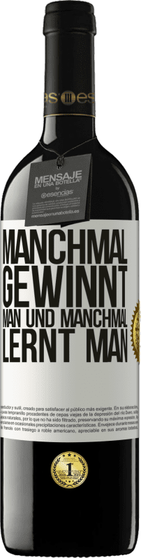 39,95 € | Rotwein RED Ausgabe MBE Reserve Manchmal gewinnt man und manchmal lernt man Weißes Etikett. Anpassbares Etikett Reserve 12 Monate Ernte 2015 Tempranillo