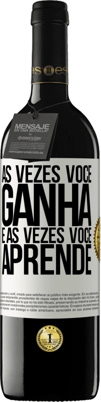 39,95 € | Vinho tinto Edição RED MBE Reserva Às vezes você ganha, e às vezes você aprende Etiqueta Branca. Etiqueta personalizável Reserva 12 Meses Colheita 2015 Tempranillo