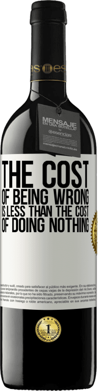 «The cost of being wrong is less than the cost of doing nothing» RED Edition MBE Reserve