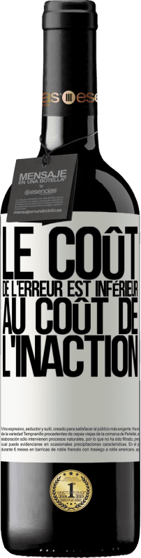 39,95 € Envoi gratuit | Vin rouge Édition RED MBE Réserve Le coût de l'erreur est inférieur au coût de l'inaction Étiquette Blanche. Étiquette personnalisable Réserve 12 Mois Récolte 2016 Tempranillo