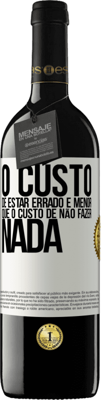 «O custo de estar errado é menor que o custo de não fazer nada» Edição RED MBE Reserva