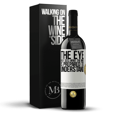 «The eye only sees what the mind is prepared to understand» RED Edition MBE Reserve