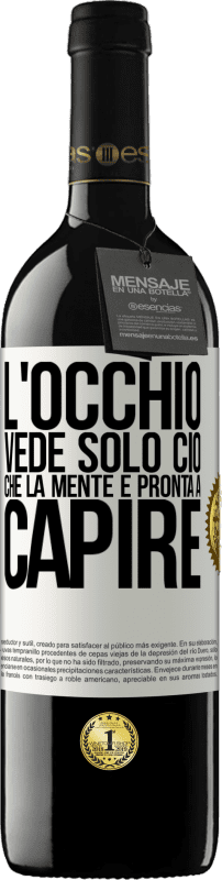 39,95 € | Vino rosso Edizione RED MBE Riserva L'occhio vede solo ciò che la mente è pronta a capire Etichetta Bianca. Etichetta personalizzabile Riserva 12 Mesi Raccogliere 2015 Tempranillo