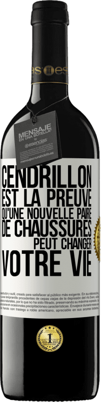 39,95 € | Vin rouge Édition RED MBE Réserve Cendrillon est la preuve qu'une nouvelle paire de chaussures peut changer votre vie Étiquette Blanche. Étiquette personnalisable Réserve 12 Mois Récolte 2015 Tempranillo