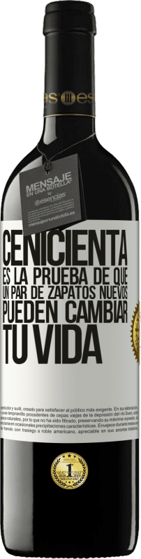 39,95 € | Vino Tinto Edición RED MBE Reserva Cenicienta es la prueba de que un par de zapatos nuevos pueden cambiar tu vida Etiqueta Blanca. Etiqueta personalizable Reserva 12 Meses Cosecha 2015 Tempranillo