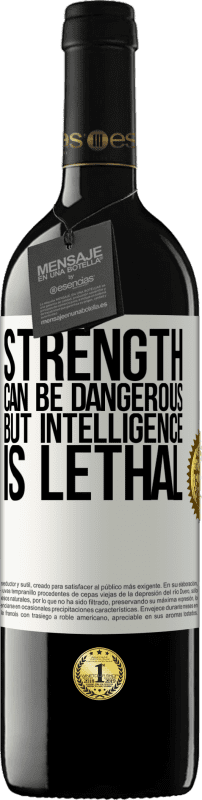 39,95 € Free Shipping | Red Wine RED Edition MBE Reserve Strength can be dangerous, but intelligence is lethal White Label. Customizable label Reserve 12 Months Harvest 2016 Tempranillo