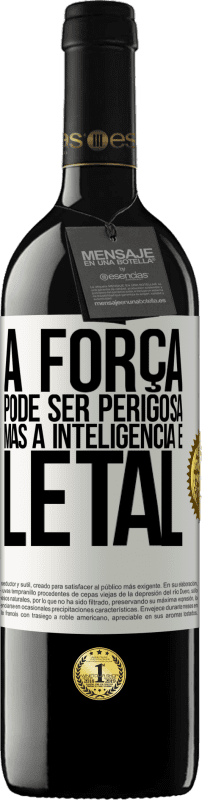 «A força pode ser perigosa, mas a inteligência é letal» Edição RED MBE Reserva