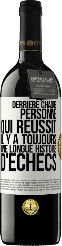 39,95 € | Vin rouge Édition RED MBE Réserve Derrière chaque personne qui réussit, il y a toujours une longue histoire d'échecs Étiquette Blanche. Étiquette personnalisable Réserve 12 Mois Récolte 2015 Tempranillo