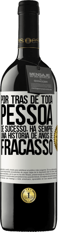 Envio grátis | Vinho tinto Edição RED MBE Reserva Por trás de toda pessoa de sucesso, há sempre uma história de anos de fracasso Etiqueta Branca. Etiqueta personalizável Reserva 12 Meses Colheita 2014 Tempranillo