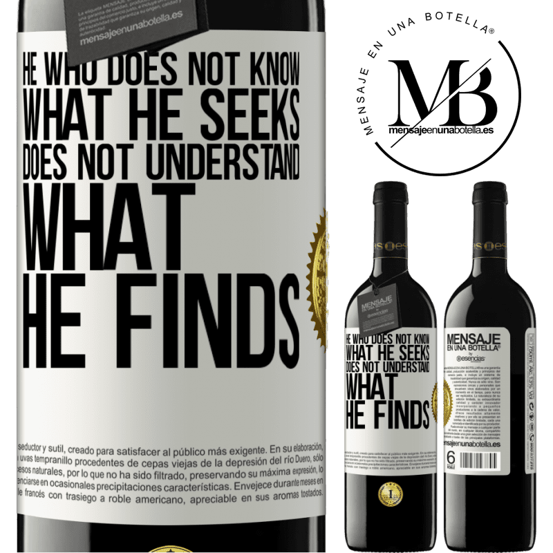 24,95 € Free Shipping | Red Wine RED Edition Crianza 6 Months He who does not know what he seeks, does not understand what he finds White Label. Customizable label Aging in oak barrels 6 Months Harvest 2019 Tempranillo