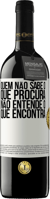 39,95 € | Vinho tinto Edição RED MBE Reserva Quem não sabe o que procura, não entende o que encontra Etiqueta Branca. Etiqueta personalizável Reserva 12 Meses Colheita 2015 Tempranillo