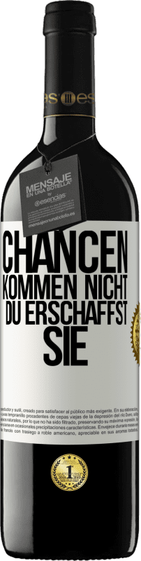 39,95 € | Rotwein RED Ausgabe MBE Reserve Chancen kommen nicht. Du erschaffst sie Weißes Etikett. Anpassbares Etikett Reserve 12 Monate Ernte 2015 Tempranillo