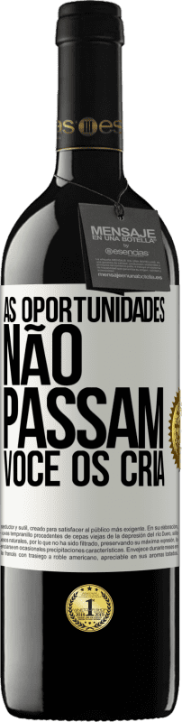 «As oportunidades não passam. Você os cria» Edição RED MBE Reserva