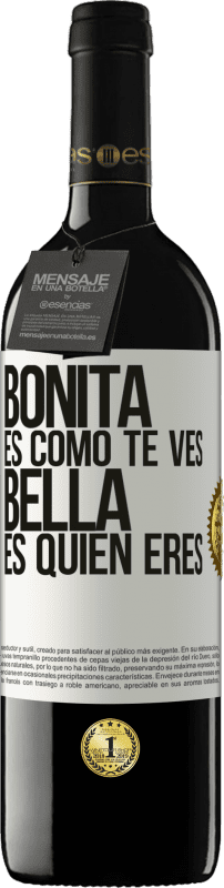 «Bonita es como te ves, bella es quien eres» Edición RED MBE Reserva