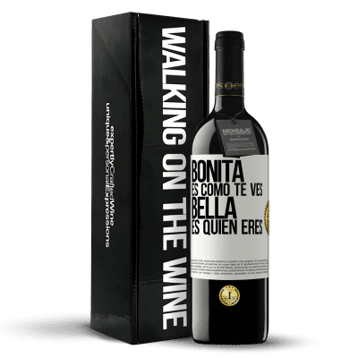 «Bonita es como te ves, bella es quien eres» Edición RED MBE Reserva