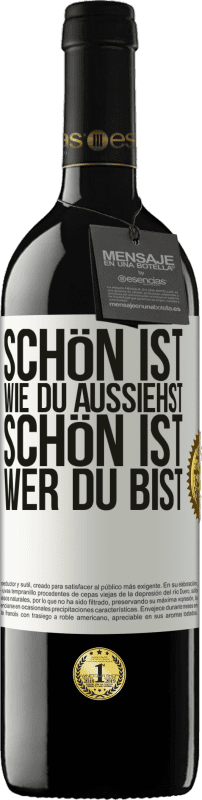 39,95 € | Rotwein RED Ausgabe MBE Reserve Schön ist, wie du aussiehst, schön ist, wer du bist Weißes Etikett. Anpassbares Etikett Reserve 12 Monate Ernte 2015 Tempranillo