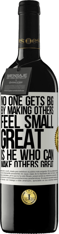 39,95 € Free Shipping | Red Wine RED Edition MBE Reserve No one gets big by making others feel small. Great is he who can make others great White Label. Customizable label Reserve 12 Months Harvest 2016 Tempranillo