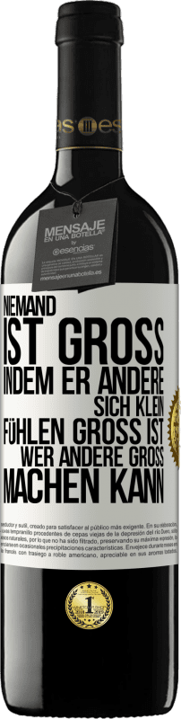 39,95 € | Rotwein RED Ausgabe MBE Reserve Niemand ist groß, indem er andere sich klein fühlen Groß ist, wer andere groß machen kann Weißes Etikett. Anpassbares Etikett Reserve 12 Monate Ernte 2015 Tempranillo