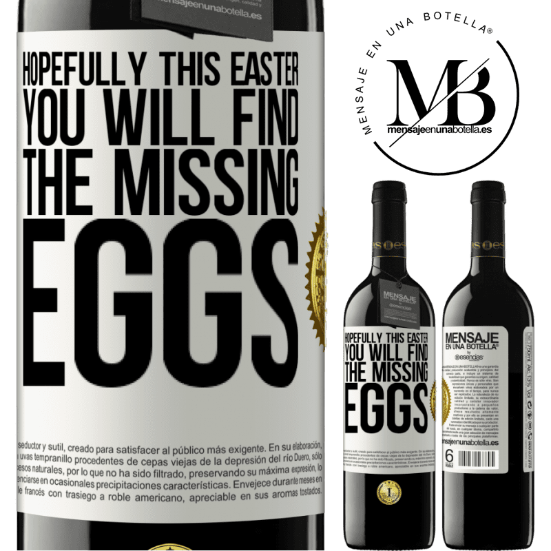 39,95 € Free Shipping | Red Wine RED Edition MBE Reserve Hopefully this Easter you will find the missing eggs White Label. Customizable label Reserve 12 Months Harvest 2014 Tempranillo