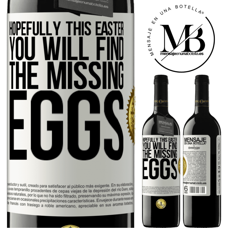 39,95 € Free Shipping | Red Wine RED Edition MBE Reserve Hopefully this Easter you will find the missing eggs White Label. Customizable label Reserve 12 Months Harvest 2016 Tempranillo