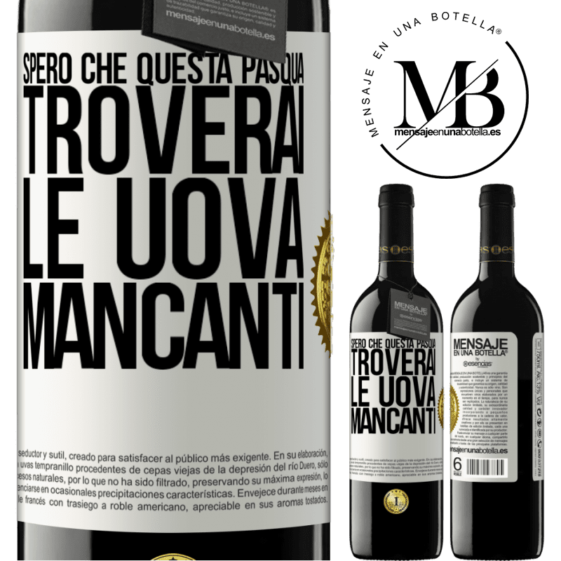 39,95 € Spedizione Gratuita | Vino rosso Edizione RED MBE Riserva Spero che questa Pasqua troverai le uova mancanti Etichetta Bianca. Etichetta personalizzabile Riserva 12 Mesi Raccogliere 2016 Tempranillo