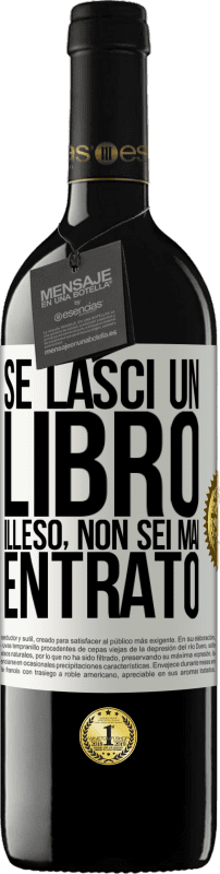 39,95 € | Vino rosso Edizione RED MBE Riserva Se lasci un libro illeso, non sei mai entrato Etichetta Bianca. Etichetta personalizzabile Riserva 12 Mesi Raccogliere 2015 Tempranillo