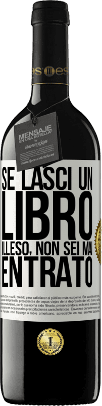 39,95 € Spedizione Gratuita | Vino rosso Edizione RED MBE Riserva Se lasci un libro illeso, non sei mai entrato Etichetta Bianca. Etichetta personalizzabile Riserva 12 Mesi Raccogliere 2016 Tempranillo