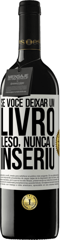 «Se você deixar um livro ileso, nunca o inseriu» Edição RED MBE Reserva