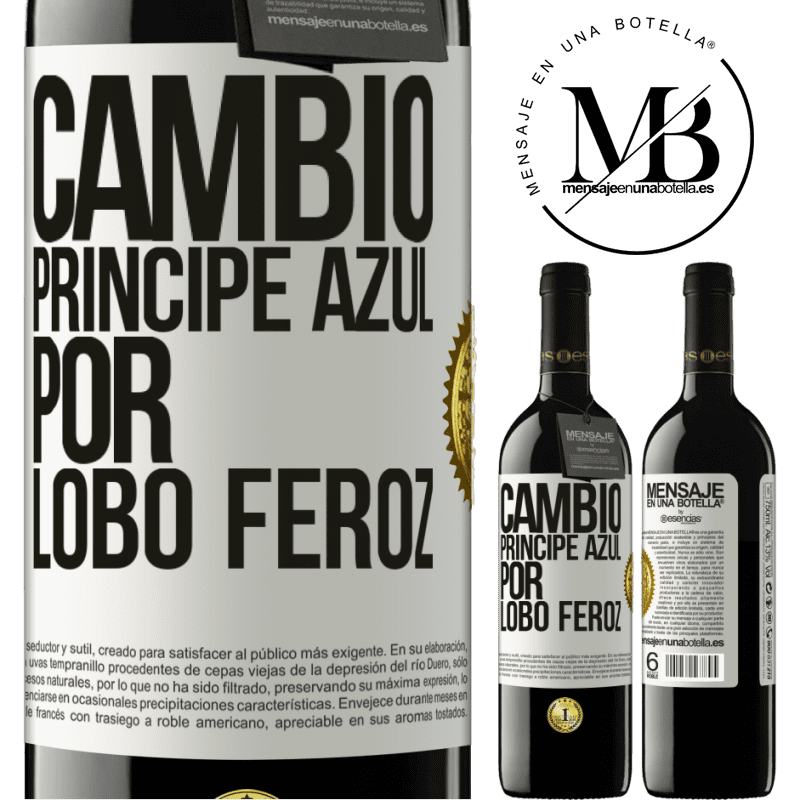 39,95 € Envío gratis | Vino Tinto Edición RED MBE Reserva Cambio príncipe azul por lobo feroz Etiqueta Blanca. Etiqueta personalizable Reserva 12 Meses Cosecha 2015 Tempranillo