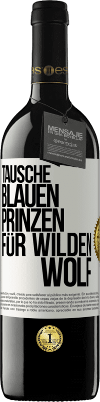 39,95 € | Rotwein RED Ausgabe MBE Reserve Tausche blauen Prinzen für wilden Wolf Weißes Etikett. Anpassbares Etikett Reserve 12 Monate Ernte 2014 Tempranillo
