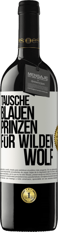 39,95 € | Rotwein RED Ausgabe MBE Reserve Tausche blauen Prinzen für wilden Wolf Weißes Etikett. Anpassbares Etikett Reserve 12 Monate Ernte 2015 Tempranillo