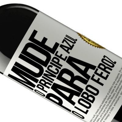 Expressões Únicas e Pessoais. «Mude o príncipe azul para o lobo feroz» Edição RED MBE Reserva